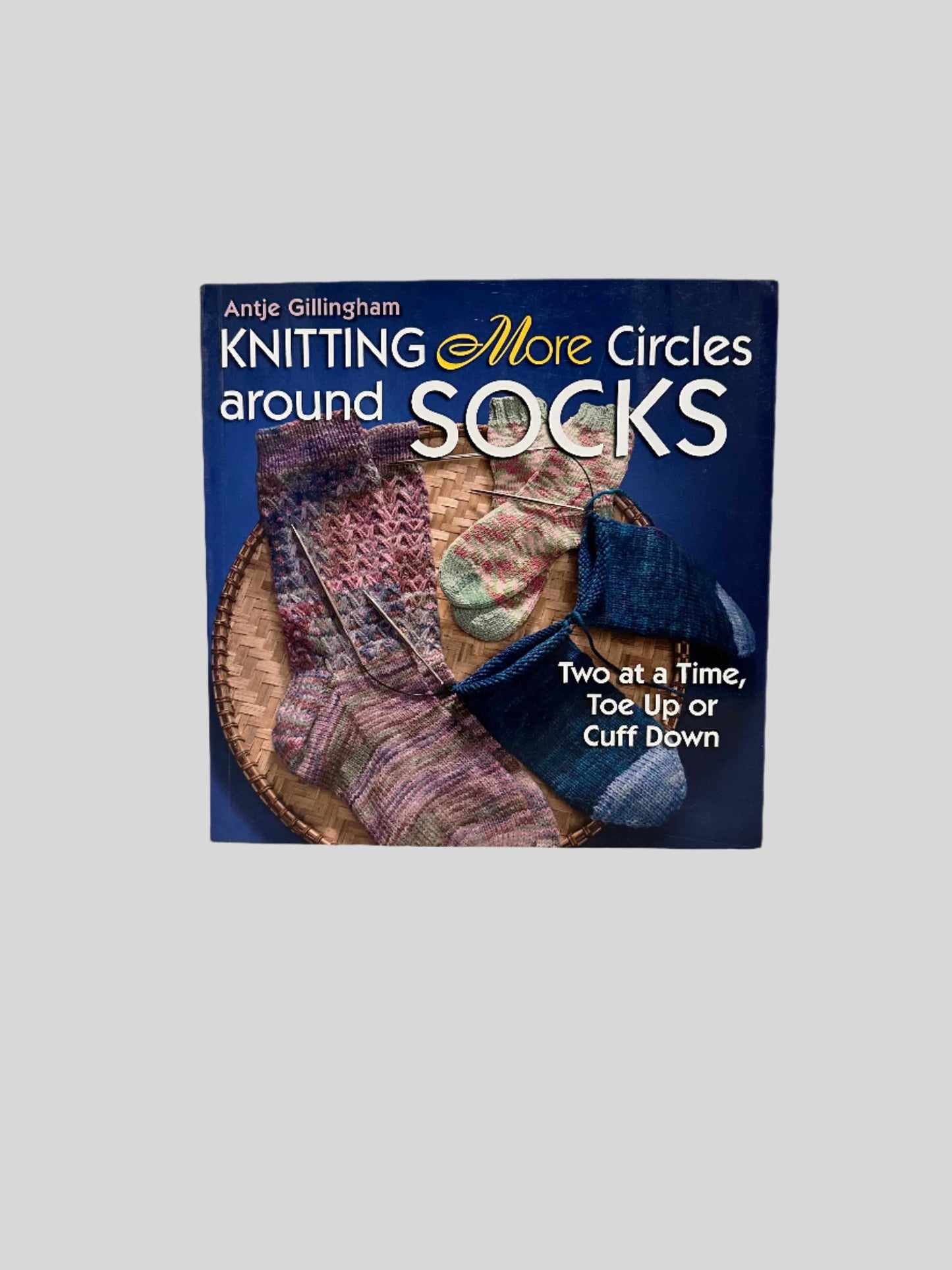 Knitting More Circles Around Socks by Antje Gillingham - Fehmerling Books