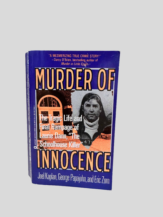 Murder of Innocence by Joel Kaplan, George Papajohn, & Eric Zorn - Fehmerling Books