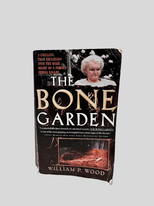 The Bone Garden by William P. Wood - Fehmerling Books