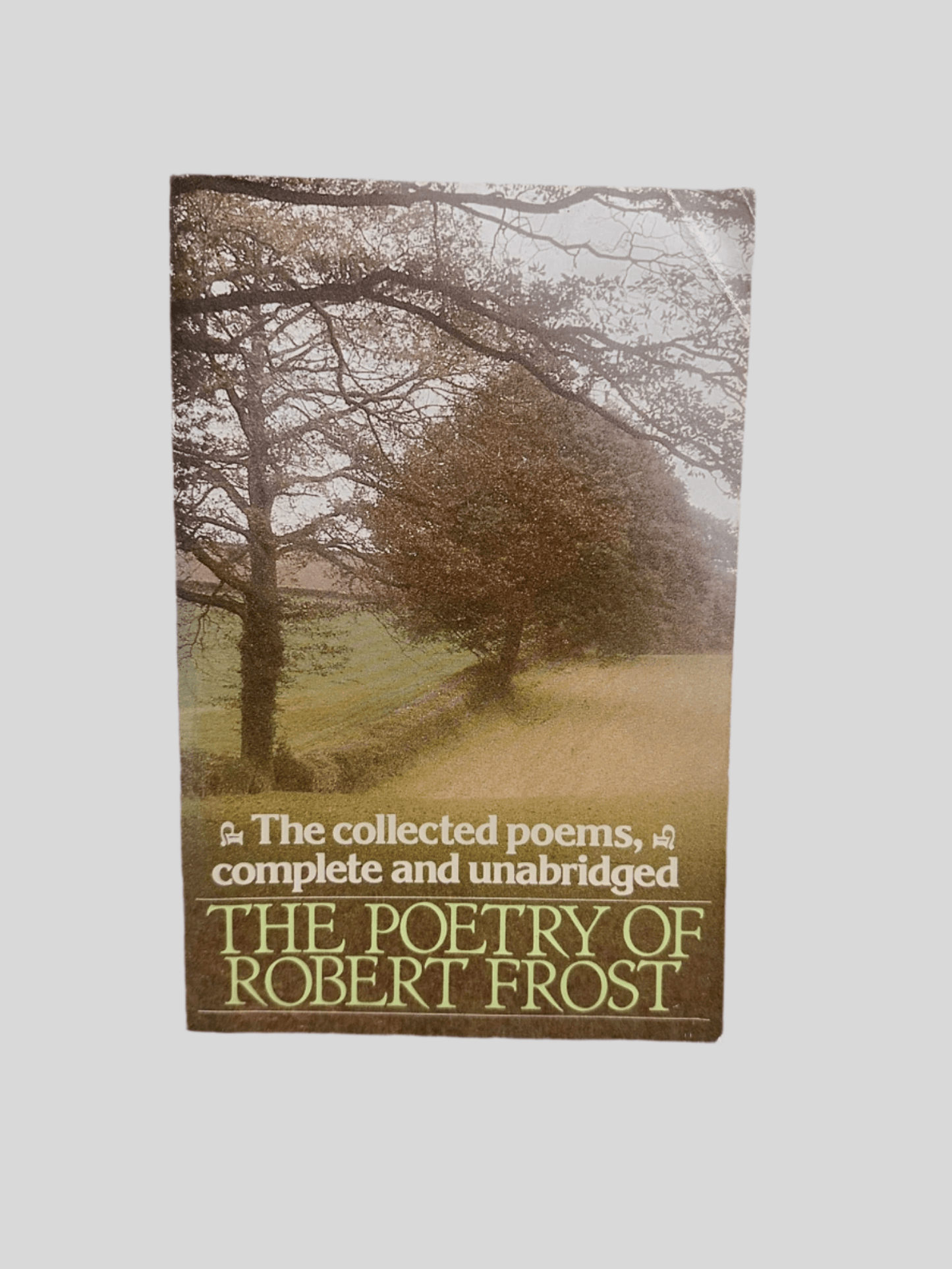 The Poetry of Robert Frost: The Collected Poems, Complete and Unabridged - Fehmerling Books