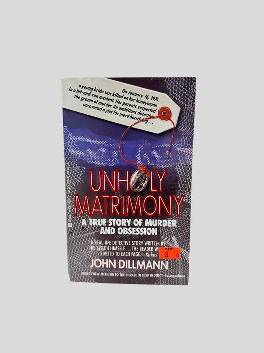 Unholy Matrimony by John Dillmann - Fehmerling Books