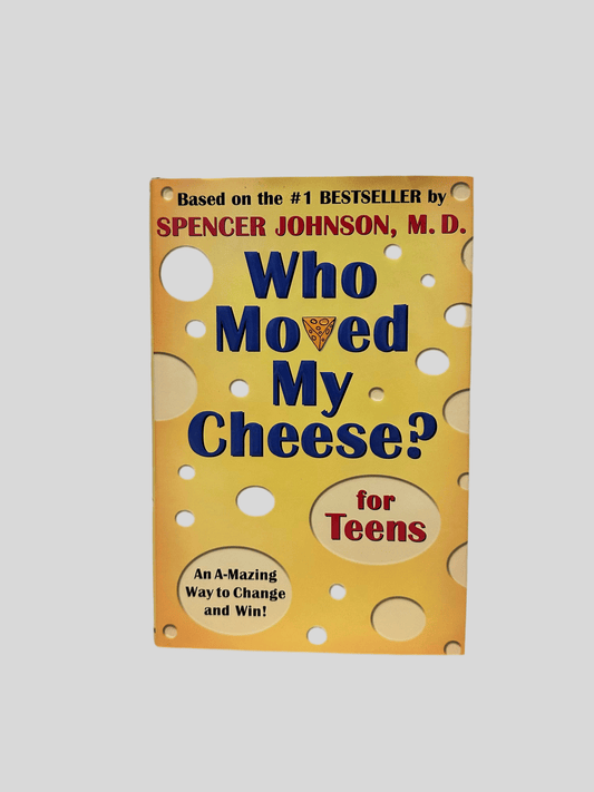 Who Moved My Cheese? for Teens by Spencer Johnson, MD - Fehmerling Books