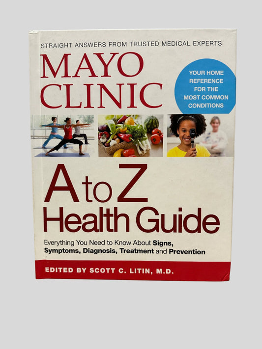 Mayo Clinic A To Z Health Guide Everything You Need To Know About Signs, Symptoms, Diagnosis, Treatment and Prevention - Fehmerling Books