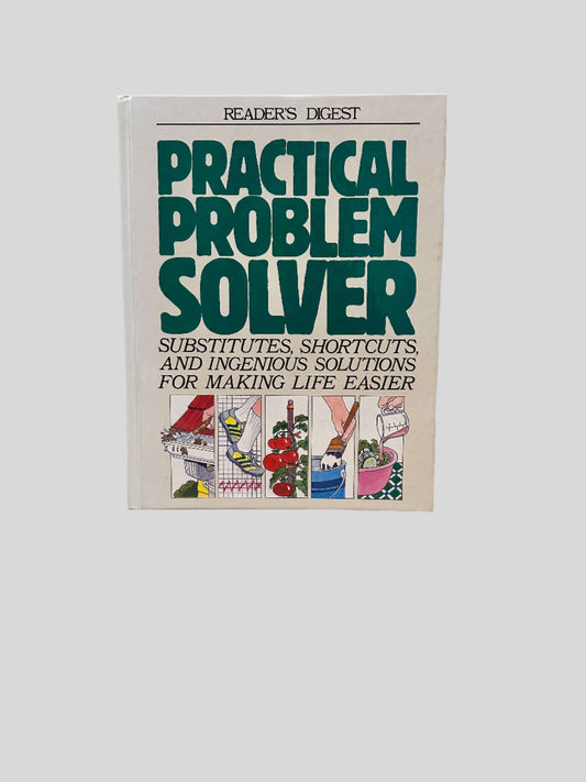 Practical Problem Solver: Substitutes, Shortcuts, and Ingenious Solutions for Making Life Easier - Fehmerling Books