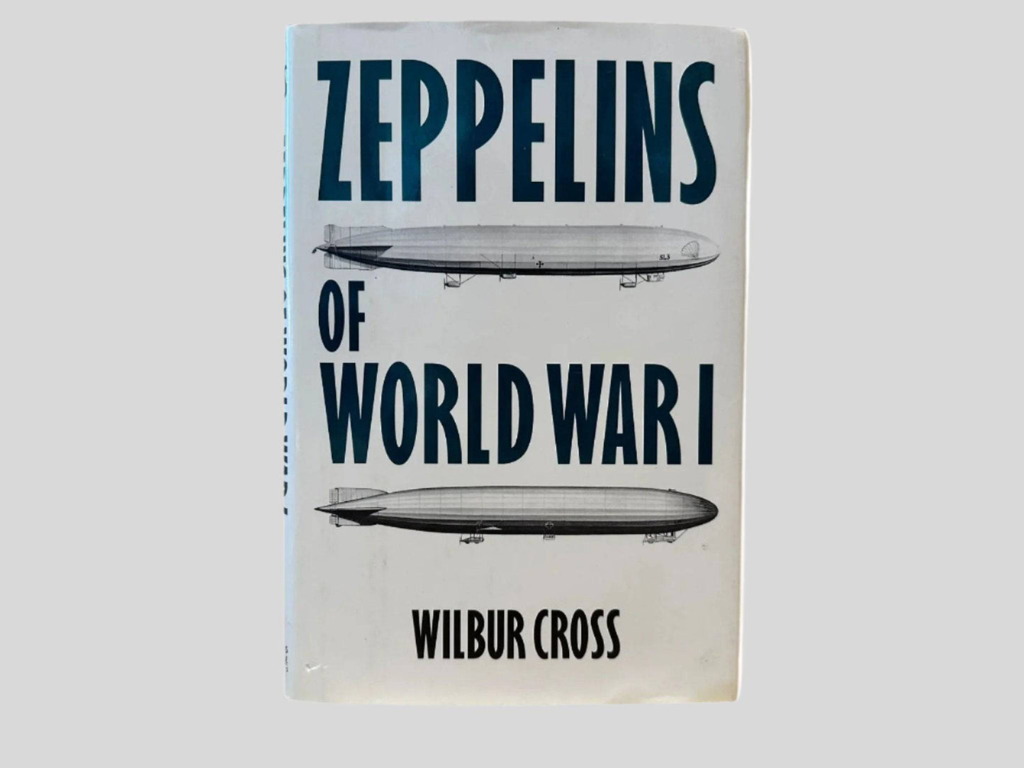 Zeppelins of World War I by Wilbur Cross - Fehmerling Books