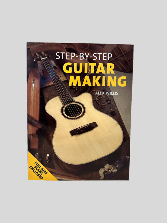 Step By Step Guitar Making by Alex Willis - Fehmerling Books