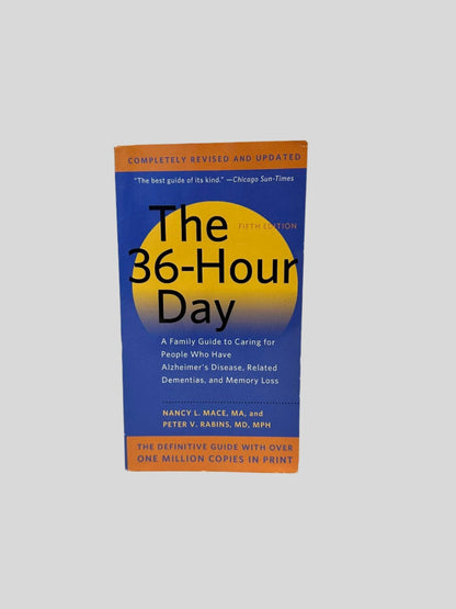 The 36-Hour Day by Mancy L. Mace, MA, & Peter V. Rabins, MD, MPH - Fehmerling Books